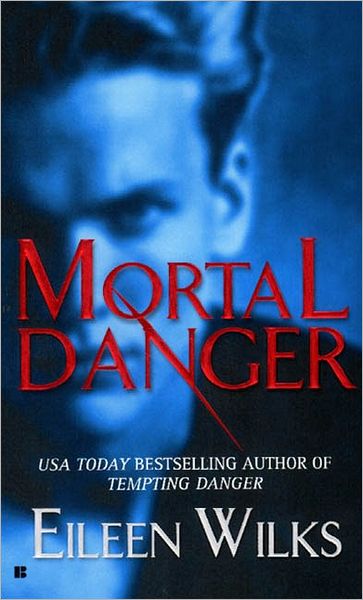 Cover for Eileen Wilks · Mortal Danger - A Novel of the Lupi (Paperback Book) (2005)