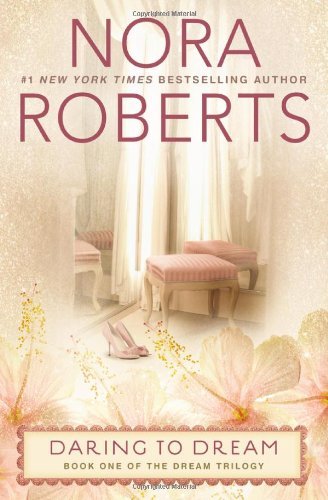 Cover for Nora Roberts · Daring to Dream: the Dream Trilogy #1 (Pocketbok) [Reprint edition] (2012)