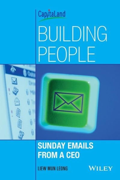 Cover for Mun Leong Liew · BUILDING PEOPLE : Sunday Emails from a CEO (Book) (2007)