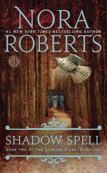 Cover for Nora Roberts · Shadow Spell - The Cousins O'Dwyer Trilogy (Paperback Book) (2017)