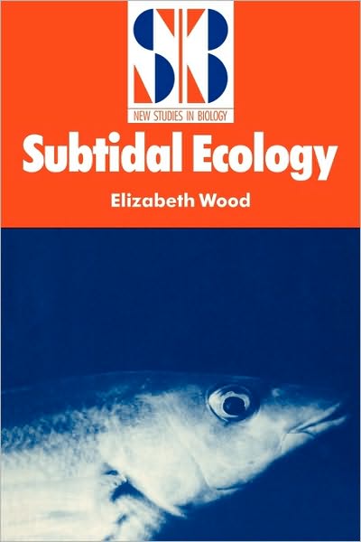 Cover for Elizabeth Wood · Subtidal Ecology - New Studies in Biology (Taschenbuch) (1991)