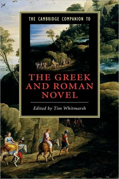 Cover for Tim Whitmarsh · The Cambridge Companion to the Greek and Roman Novel - Cambridge Companions to Literature (Hardcover bog) (2008)