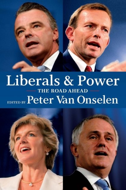 Cover for Peter van Onselen · Liberals And Power: The Road Ahead (Pocketbok) (2008)