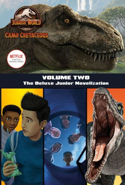 Cover for Steve Behling · Camp Cretaceous, Volume Two : The Deluxe Junior Novelization (Hardcover Book) (2021)