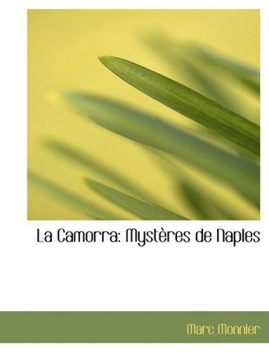 Cover for Marc Monnier · La Camorra: Mystaures De Naples (Hardcover Book) [Large Print, French, Lrg edition] (2008)