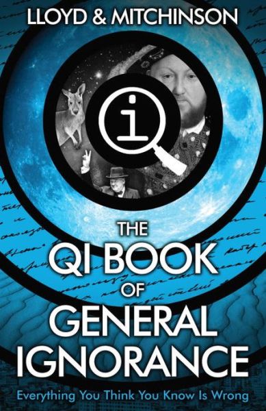 QI: The Book of General Ignorance - The Noticeably Stouter Edition - John Lloyd - Libros - Faber & Faber - 9780571323906 - 5 de marzo de 2015