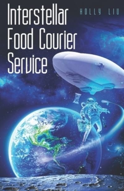 Cover for Holly Liu · Interstellar Food Courier Service (Pocketbok) (2020)
