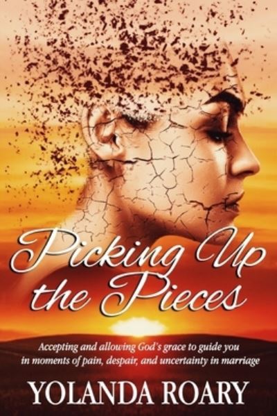 Cover for Yolanda Roary · Picking Up the Pieces (Paperback Book) (2021)