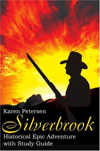 Cover for Karen Petersen · Silverbrook: Historical Epic Adventure with Study Guide (Paperback Book) (2001)