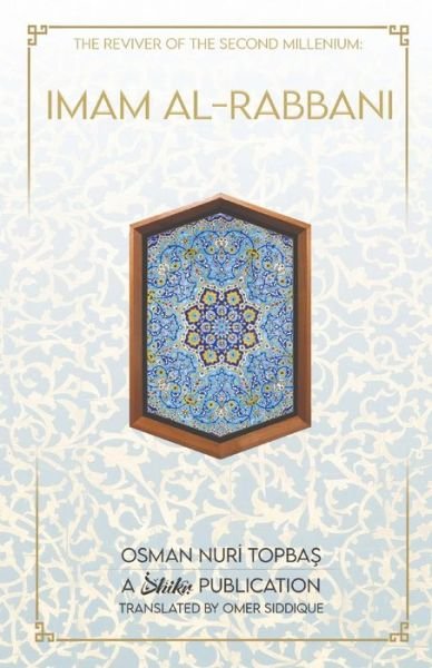 Cover for Osman Nuri Topbas · Imam Al-Rabbani: Ahmed Al-Sirhindi, The Reviver of the Second Millenium (Paperback Book) (2020)