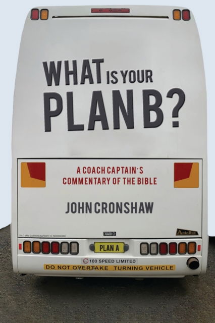 What Is Your Plan B? - John Cronshaw - Boeken - Initiate Media Pty Ltd - 9780648825906 - 5 mei 2020