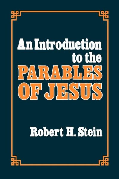 An Introduction to the Parables of Jesus - Robert H. Stein - Books - Westminster John Knox Press - 9780664243906 - 1981