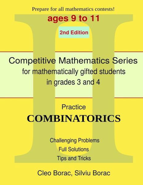 Cover for Silviu Borac · Practice Combinatorics: Level 2 (Ages 9 to 11) (Competitive Mathematics for Gifted Students) (Volume 8) (Paperback Book) (2014)