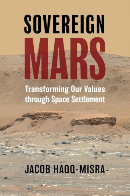 Cover for Jacob Haqq-Misra · Sovereign Mars: Transforming Our Values Through Space Settlement (Paperback Book) (2022)