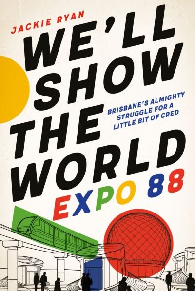 Cover for Jackie Ryan · We'll Show the World: Expo 88 (Pocketbok) (2018)