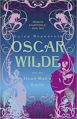Cover for Gyles Brandreth · Oscar Wilde and the Dead Man's Smile: Oscar Wilde Mystery: 3 - Oscar Wilde Mystery (Paperback Book) (2010)