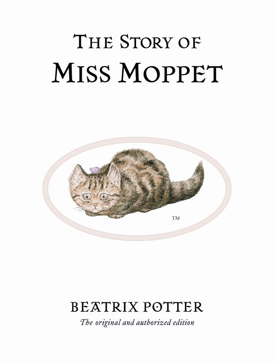 Cover for Beatrix Potter · The Story of Miss Moppet: The original and authorized edition - Beatrix Potter Originals (Hardcover bog) (2002)