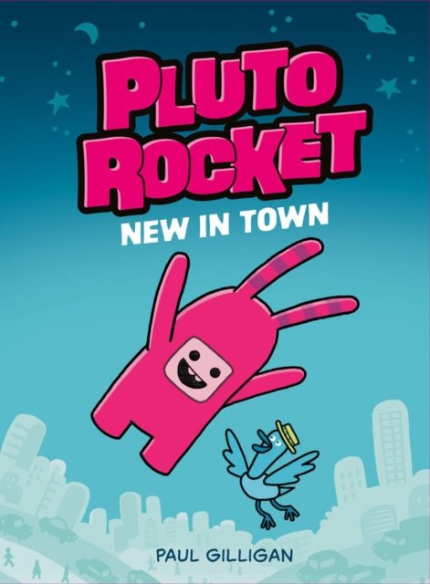 Cover for Paul Gilligan · Pluto Rocket: New in Town (Pluto Rocket #1) (Hardcover bog) (2023)