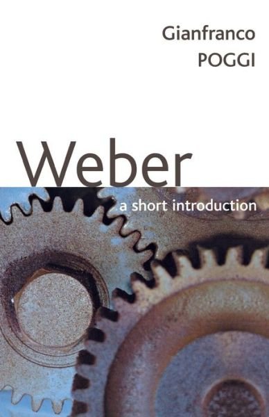 Cover for Poggi, Gianfranco (European University Institute, Florence) · Weber: A Short Introduction (Paperback Book) (2006)
