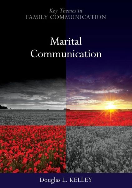Cover for Kelley, Douglas (Arizona State University, Tempe, AZ) · Marital Communication - Key Themes in Family Communication (Paperback Book) (2011)