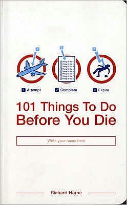 Cover for Richard Horne · 101 Things to Do Before You Die (Paperback Book) [UK open market edition] (2004)