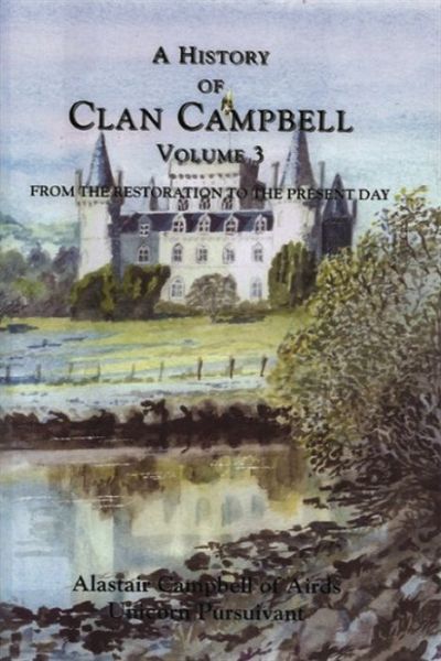 Cover for Alastair Campbell · A History of Clan Campbell: From the Restoration to the Present day (Gebundenes Buch) [1st edition] (2004)