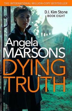 Cover for Angela Marsons · Dying Truth: A completely gripping crime thriller - Detective Kim Stone (Paperback Bog) (2021)