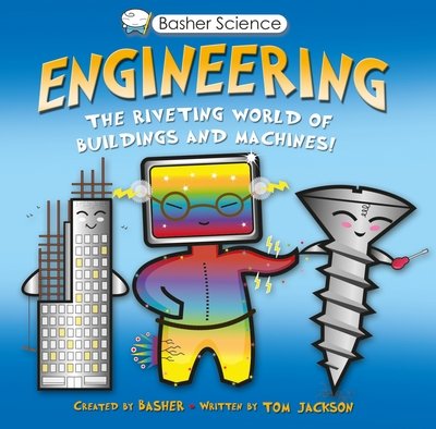 Cover for Tom Jackson · Basher Science: Engineering: Machines and Buildings - Basher (Paperback Book) [Main Market Ed. - UK edition] (2017)