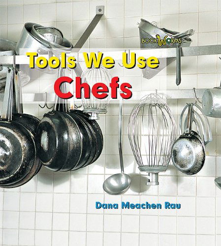 Cover for Dana Meachen Rau · Chefs (Bookworms Tools We Use) (Paperback Book) (2008)