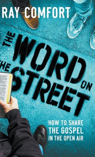 Cover for Ray Comfort · The Word on the Street: How to Share The Gospel In The Open Air (Hardcover Book) (2020)