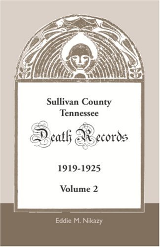 Cover for Eddie M. Nikazy · Sullivan County, Tennessee, Death Records: Volume 2, 1919-1925 (Paperback Book) (2009)