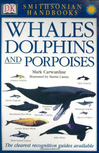 Cover for Mark Carwardine · Handbooks: Whales &amp; Dolphins: The Clearest Recognition Guide Available - DK Smithsonian Handbook (Paperback Book) (2002)