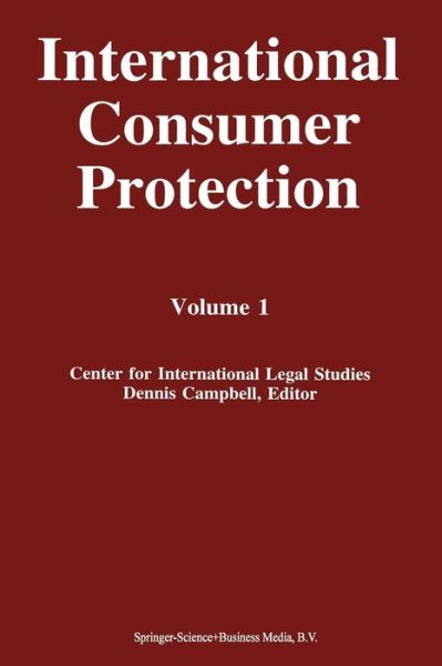 Cover for Dennis Campbell · International Consumer Protection: Volume 1 (Taschenbuch) [Softcover reprint of the original 1st ed. 1995 edition] (1995)