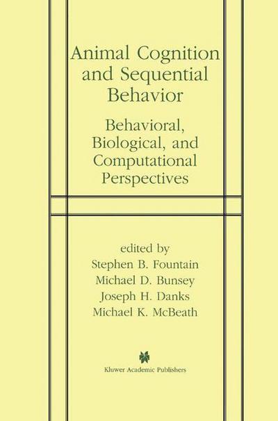 Cover for Stephen B Fountain · Animal Cognition and Sequential Behavior: Behavioral, Biological, and Computational Perspectives (Hardcover Book) (2001)