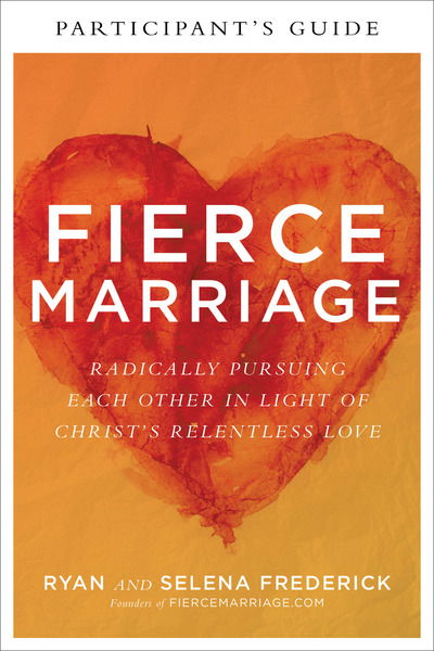 Cover for Ryan Frederick · Fierce Marriage Participant's Guide: Radically Pursuing Each Other in Light of Christ's Relentless Love (Paperback Book) (2018)