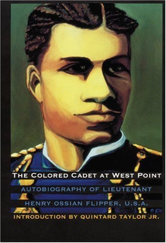 Cover for Henry Ossian Flipper · The Colored Cadet at West Point: Autobiography of Lieutenant Henry Ossian Flipper, U. S. A., First Graduate of Color from the U. S. Military Academy (Paperback Book) (1998)