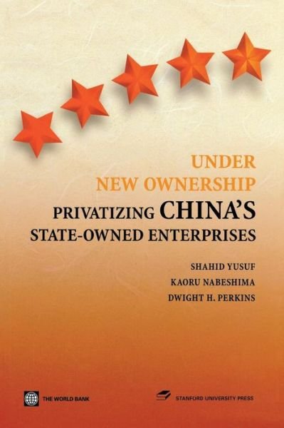 Cover for Kaoru Nabeshima · Under New Ownership: Privatizing China's State-owned Enterprises (Paperback Book) (2005)