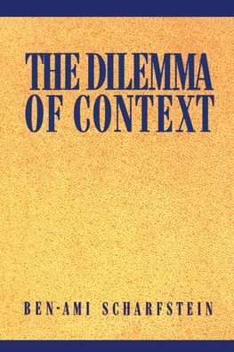 Cover for Ben-Ami Scharfstein · The Dilemma of Context (Gebundenes Buch) (1989)