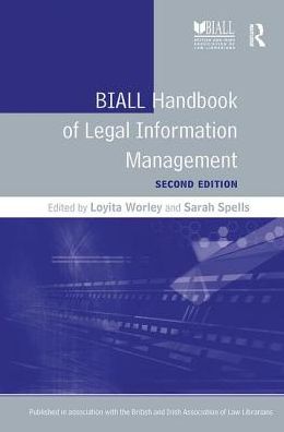 BIALL Handbook of Legal Information Management - Loyita Worley - Kirjat - Taylor & Francis Inc - 9780815346906 - maanantai 18. joulukuuta 2017