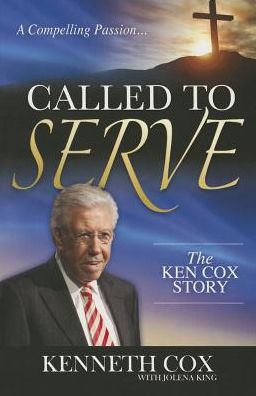 Cover for Kenneth Cox · Called to Serve: the Ken Cox Story (Hardcover Book) (2015)