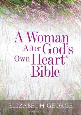 Cover for Elizabeth George · A Woman After God's Own Heart Bible (Gebundenes Buch) (2018)