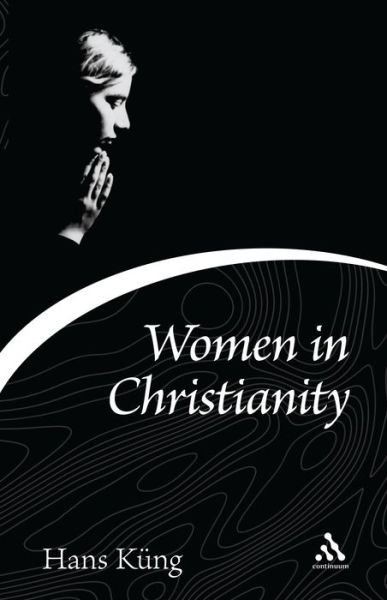 Professor Hans Kung · Women in Christianity - Continuum Icons (Paperback Book) [New edition] (2005)