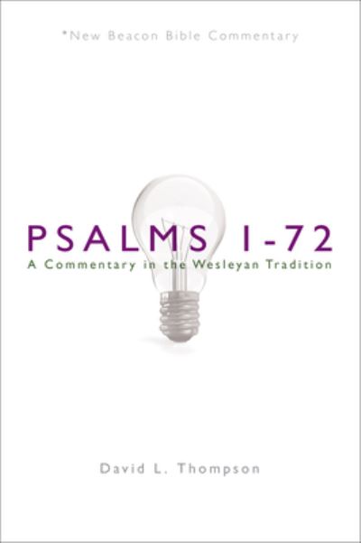 Cover for Thompson David L. Thompson · Nbbc, Psalms 1-72: A Commentary in the Wesleyan Tradition - New Beacon Bible Commentary (Paperback Book) (2015)