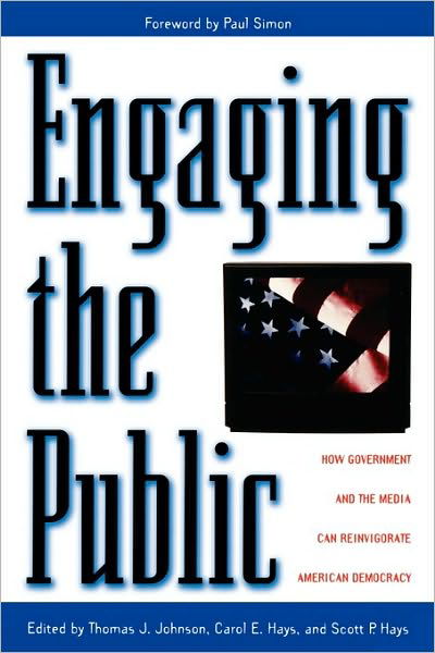 Engaging the Public: How Government and the Media Can Reinvigorate American Democracy - Paul Simon - Livros - Rowman & Littlefield - 9780847688906 - 3 de setembro de 1998