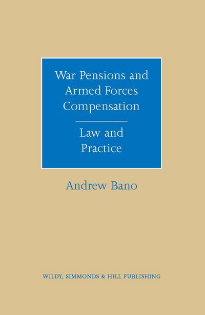 Cover for Andrew Bano · War Pensions and Armed Forces Compensation: Law and Practice (Hardcover Book) (2016)