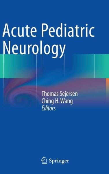 Cover for Thomas Sejersen · Acute Pediatric Neurology (Inbunden Bok) [2014 edition] (2013)