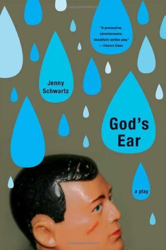 Jenny Schwartz · God's Ear: a Play (Paperback Book) [1st edition] (2008)