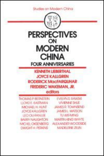 Perspectives on Modern China: Four Anniversaries - Kenneth Lieberthal - Books - Taylor & Francis Inc - 9780873328906 - September 30, 1991