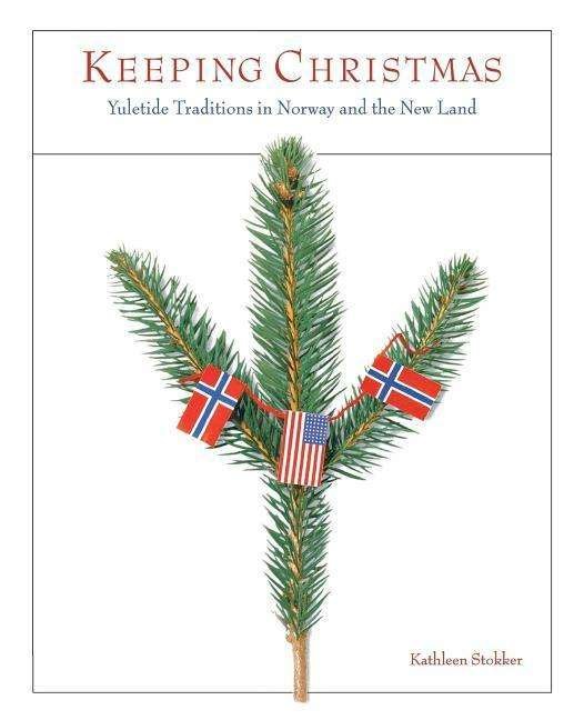 Cover for Kathleen Stokker · Keeping Christmas: Yuletide Traditions in Norway and the New Land (Pocketbok) (2001)