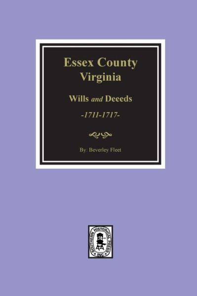 Records of Essex County, Va - Beverly Fleet - Books - Southern Historical Pr - 9780893087906 - September 13, 2021